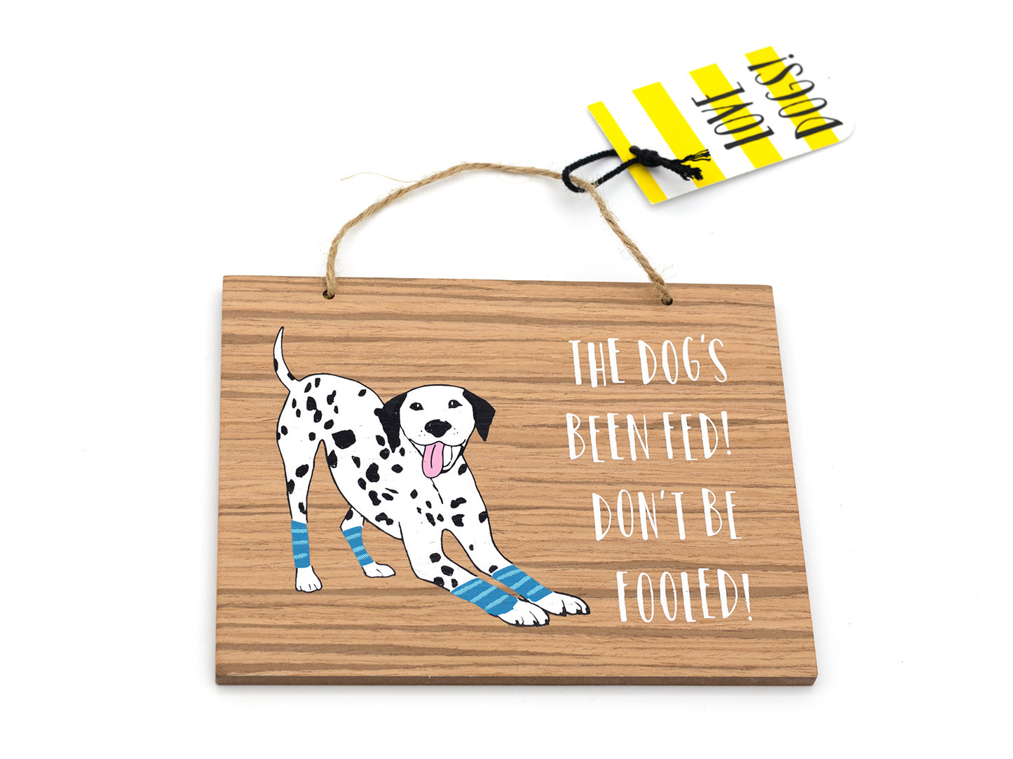 Don't Be Fooled Dog Sign